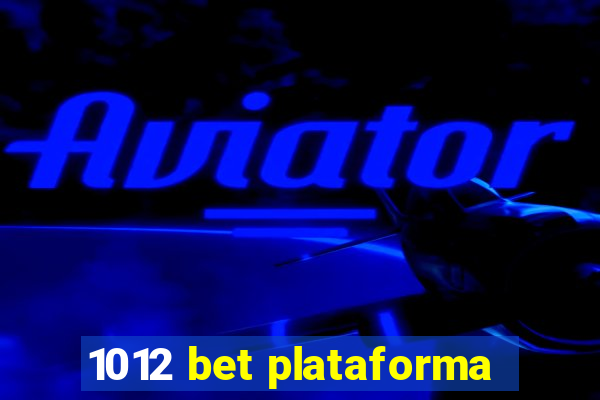 1012 bet plataforma